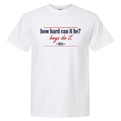 How Hard Can It Be Do It 2024 Garment-Dyed Heavyweight T-Shirt