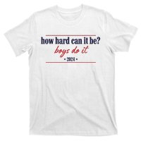 How Hard Can It Be Do It 2024 T-Shirt