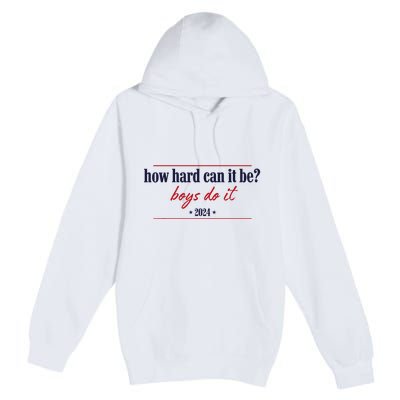 How Hard Can It Be Do It 2024 Premium Pullover Hoodie