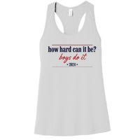 How Hard Can It Be Do It 2024 Women's Racerback Tank