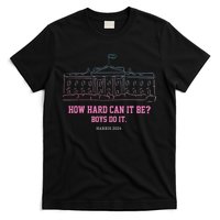 How Hard Can It Be Boy Do It T-Shirt