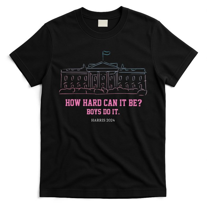 How Hard Can It Be Boy Do It T-Shirt