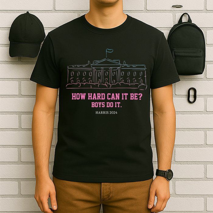 How Hard Can It Be Boy Do It T-Shirt