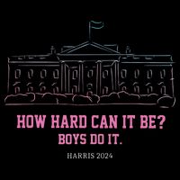 How Hard Can It Be Boy Do It T-Shirt