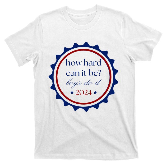 How Hard Can It Be Do It 2024 T-Shirt