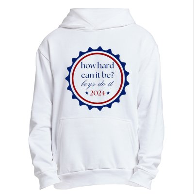 How Hard Can It Be Do It 2024 Urban Pullover Hoodie