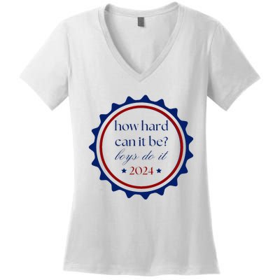 How Hard Can It Be Do It 2024 Women's V-Neck T-Shirt