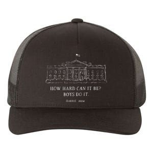 How Hard Can It Be Do It Harris 2024 Yupoong Adult 5-Panel Trucker Hat