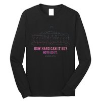 How Hard Can It Be Do It Harris 2024 Long Sleeve Shirt