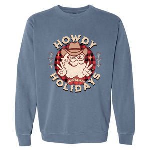 Howdy Holidays Cow Santa Christmas West Lifestyle Funny Gift Garment-Dyed Sweatshirt