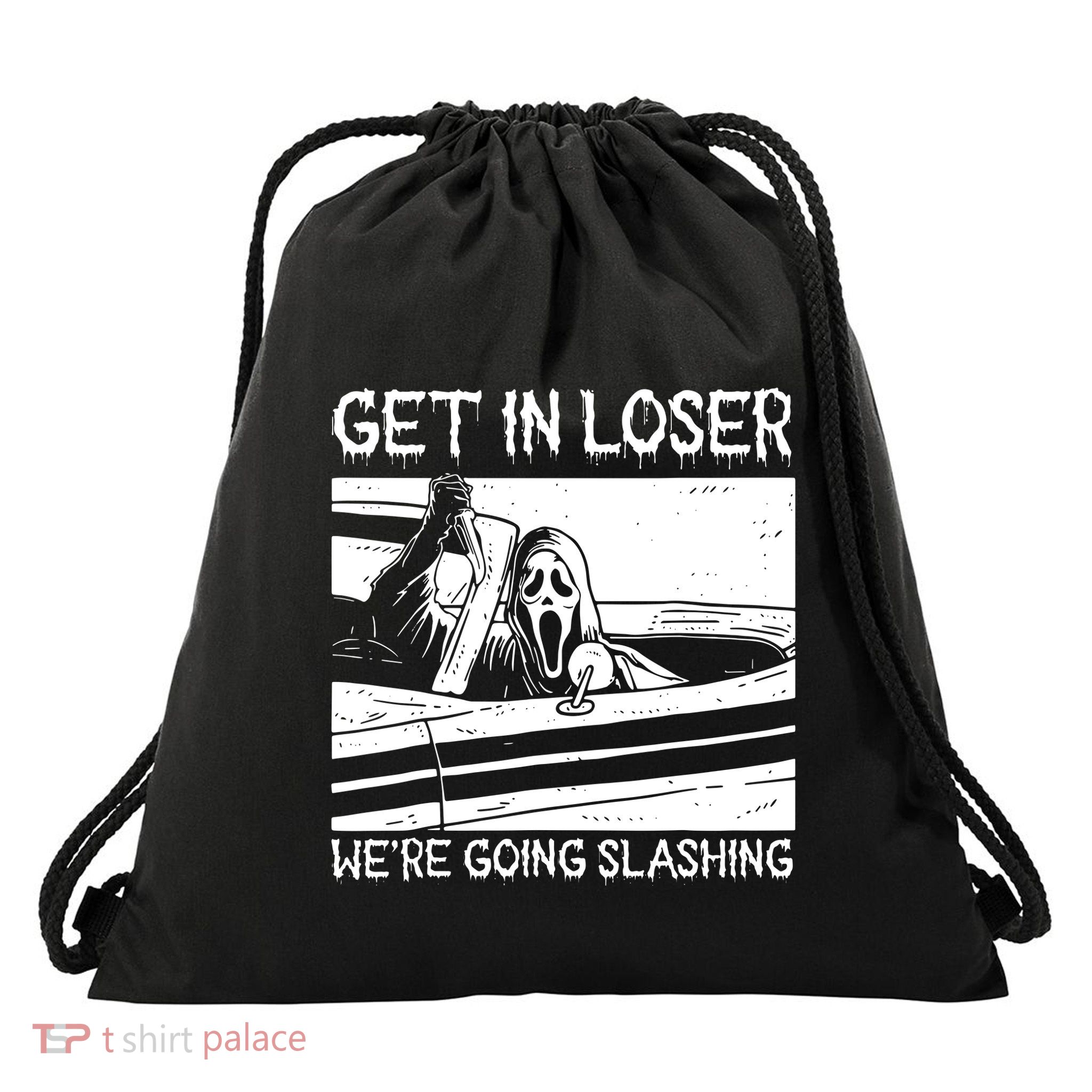 Horror Halloween Character Get In Loser WeRe Going Slashing Drawstring Bag
