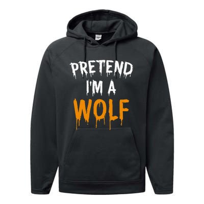 Hilarious Halloween Costume Idea Pretend I'm a Wolf Performance Fleece Hoodie