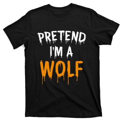 Hilarious Halloween Costume Idea Pretend I'm a Wolf T-Shirt