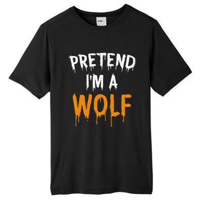 Hilarious Halloween Costume Idea Pretend I'm a Wolf Tall Fusion ChromaSoft Performance T-Shirt