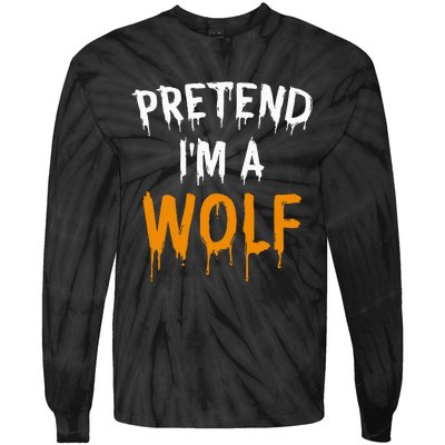 Hilarious Halloween Costume Idea Pretend I'm a Wolf Tie-Dye Long Sleeve Shirt