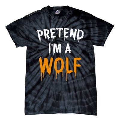 Hilarious Halloween Costume Idea Pretend I'm a Wolf Tie-Dye T-Shirt