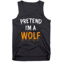 Hilarious Halloween Costume Idea Pretend I'm a Wolf Tank Top