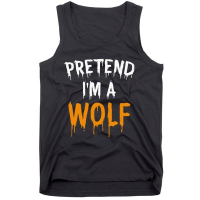 Hilarious Halloween Costume Idea Pretend I'm a Wolf Tank Top