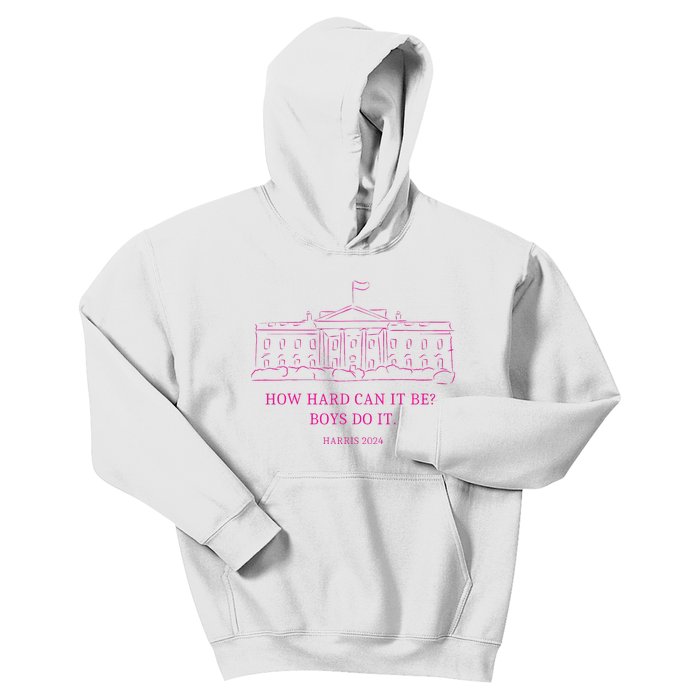 How Hard Can It Be Boy Do It Kamala 2024 Madam Presidential Kids Hoodie