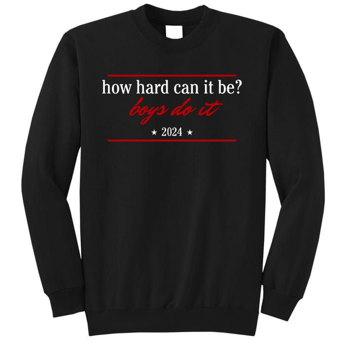 How Hard Can It Be Boy.S Do It 2024 Tall Sweatshirt