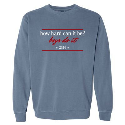 How Hard Can It Be Boy.S Do It 2024 Garment-Dyed Sweatshirt