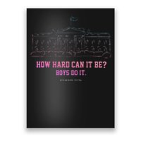 How Hard Can It Be Boy Do It Harris 2024 Gift Poster