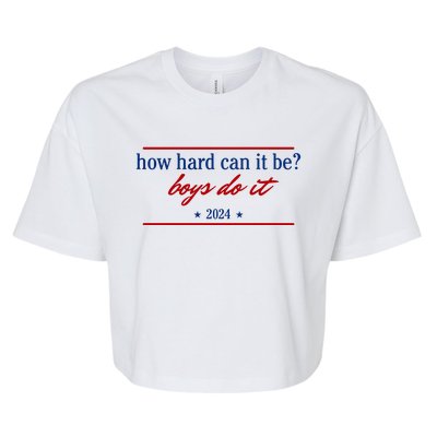 How Hard Can It Be Boy.S Do It 2024 Bella+Canvas Jersey Crop Tee