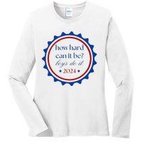 How Hard Can It Be Boy Do It 2024 Gift Ladies Long Sleeve Shirt