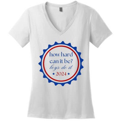 How Hard Can It Be Boy Do It 2024 Gift Women's V-Neck T-Shirt