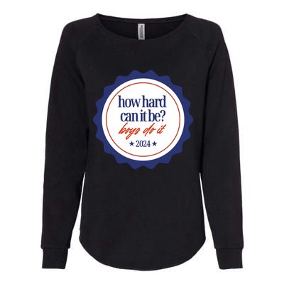 How Hard Can It Be Boy.S Do It 2024 Womens California Wash Sweatshirt