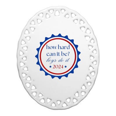 How Hard Can It Be Do It 2024 Ceramic Oval Ornament