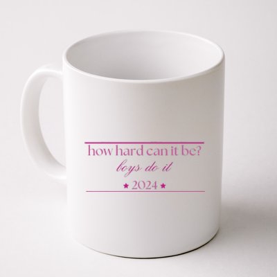 How Hard Can It Be Do It 2024 Coffee Mug