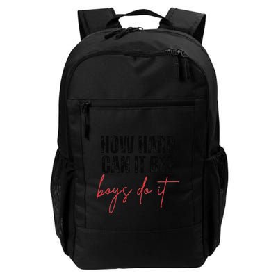 How Hard Can It Be Do It Funny Daily Commute Backpack