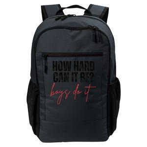 How Hard Can It Be Do It Funny Daily Commute Backpack