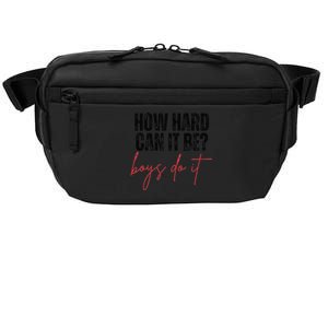 How Hard Can It Be Do It Funny Crossbody Pack