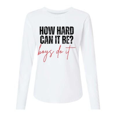 How Hard Can It Be Do It Funny Womens Cotton Relaxed Long Sleeve T-Shirt