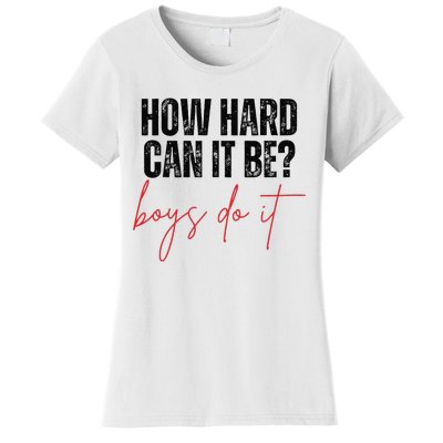 How Hard Can It Be Do It Funny Women's T-Shirt