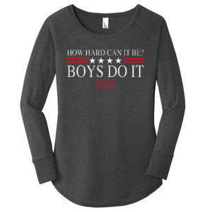 How Hard Can It Be Boy Do It. Kamala Harris 2024 Women's Perfect Tri Tunic Long Sleeve Shirt