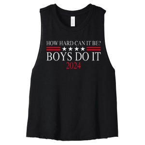 How Hard Can It Be Boy Do It. Kamala Harris 2024 Women's Racerback Cropped Tank