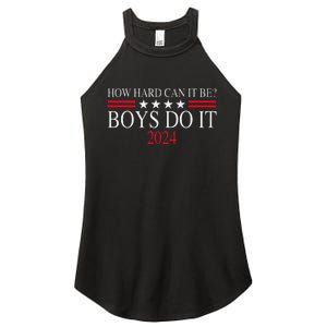 How Hard Can It Be Boy Do It. Kamala Harris 2024 Women's Perfect Tri Rocker Tank