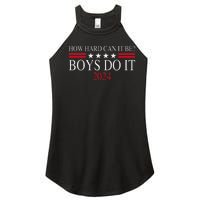 How Hard Can It Be Boy Do It. Kamala Harris 2024 Women's Perfect Tri Rocker Tank