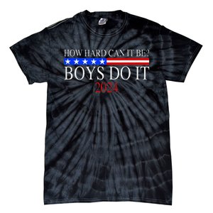 How Hard Can It Be Boy Do It. Kamala Harris 2024 Tie-Dye T-Shirt