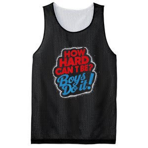 How Hard Can It Be Boy Do It. Kamala Harris 2024 Mesh Reversible Basketball Jersey Tank