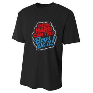 How Hard Can It Be Boy Do It. Kamala Harris 2024 Performance Sprint T-Shirt