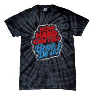 How Hard Can It Be Boy Do It. Kamala Harris 2024 Tie-Dye T-Shirt