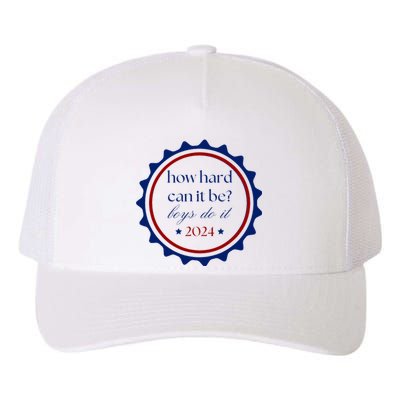 How Hard Can It Be Boy Do It Yupoong Adult 5-Panel Trucker Hat