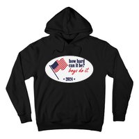 How Hard Can It Be Boy Do It Hoodie