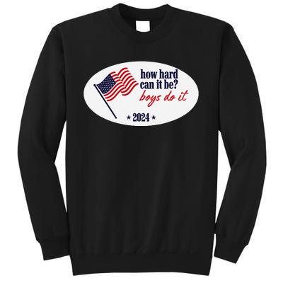 How Hard Can It Be Boy Do It Sweatshirt