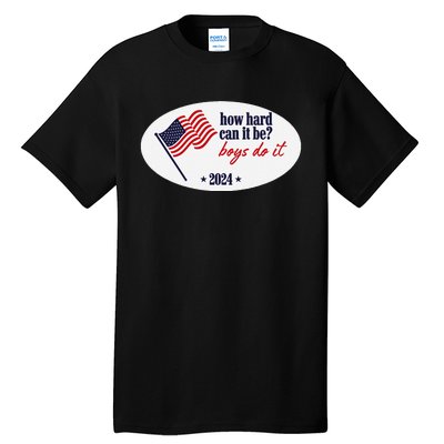 How Hard Can It Be Boy Do It Tall T-Shirt