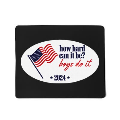 How Hard Can It Be Boy Do It Mousepad